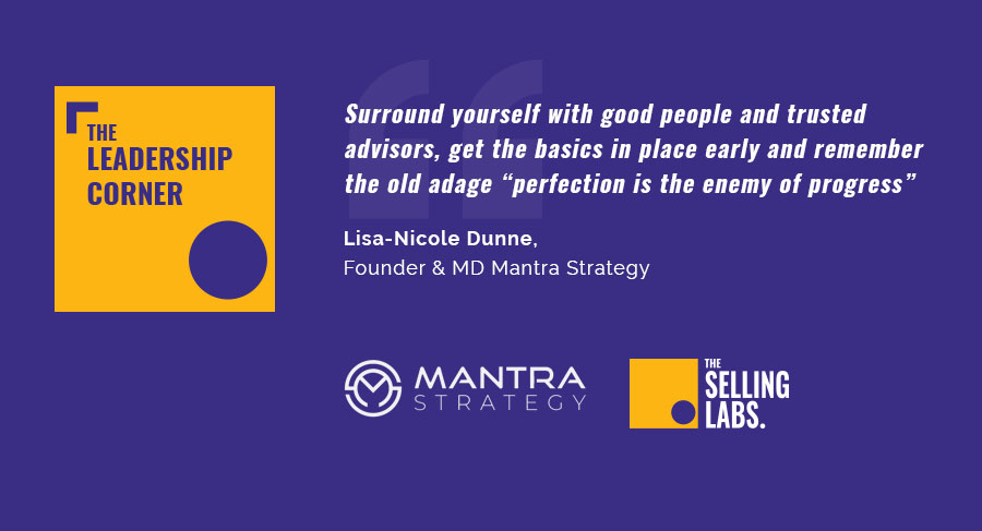 Lisa-Nicole Dunne - Founder MD Mantra Strategy - Leadership Corner - The Selling Labs