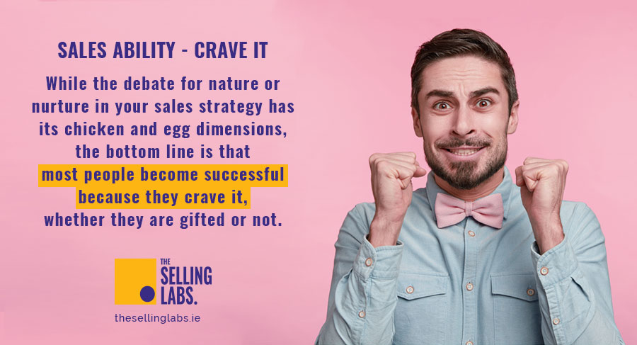 Sales Ability - Crave It - The Selling Labs